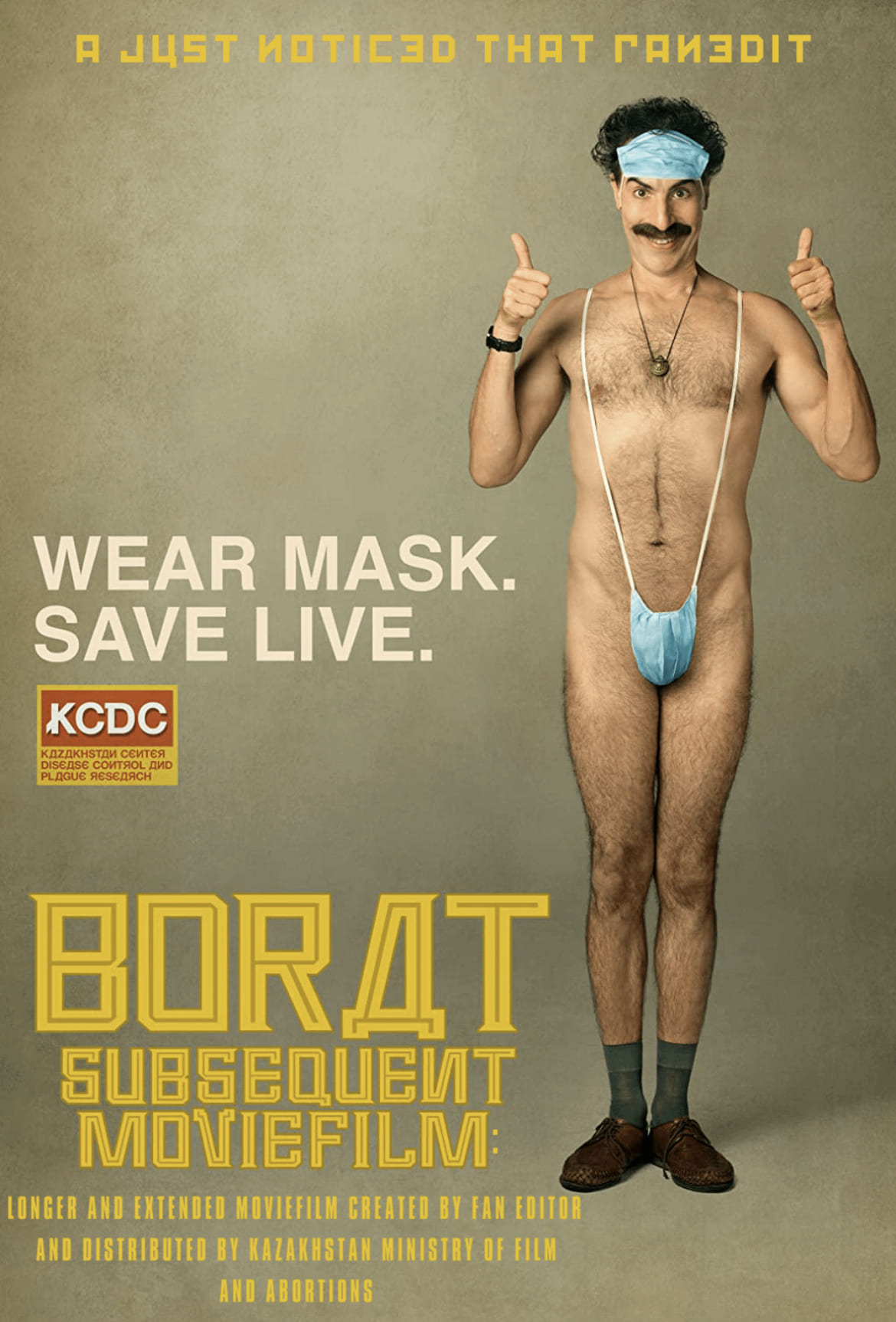 Borat: Subsequent Moviefilm (Longer and Extended Moviefilm Created by Fan Editor and Distributed by Kazakhstan Ministry of Film and Abortions)