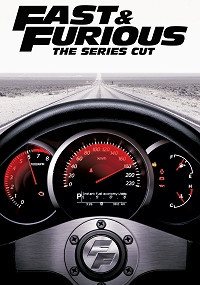 Fast & Furious - The Series Cut