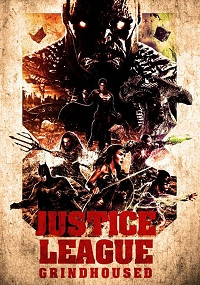 Justice League Grindhoused