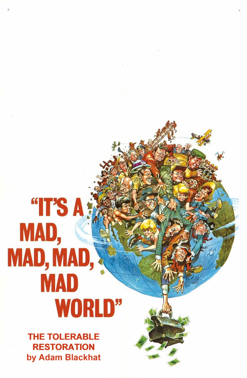 It's a Mad, Mad, Mad, Mad World: The Tolerable Restoration