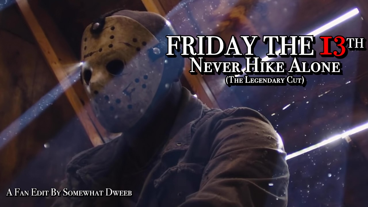 Friday The 13th: Never Hike Alone (The Legendary Cut)