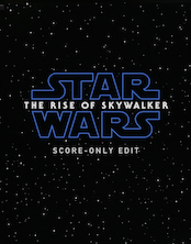 Star Wars: Episode IX - The Rise of Skywalker (Score-Only Edit)