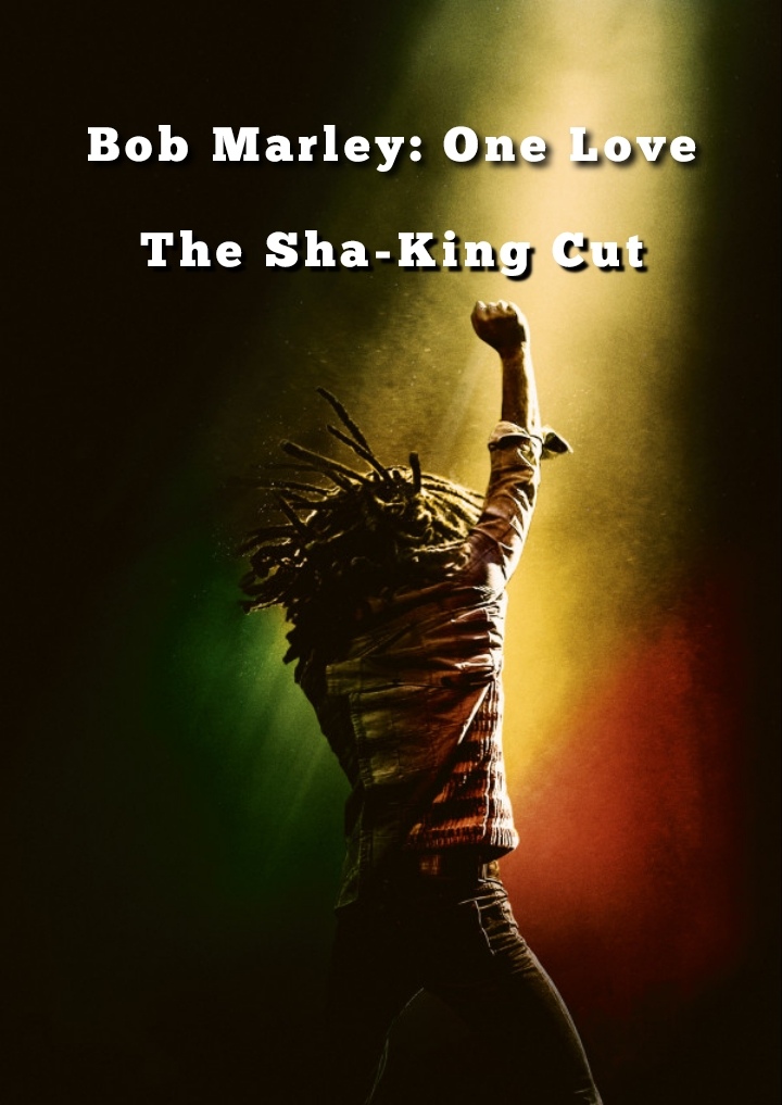 Bob Marley: One Love (The Sha-King Cut)