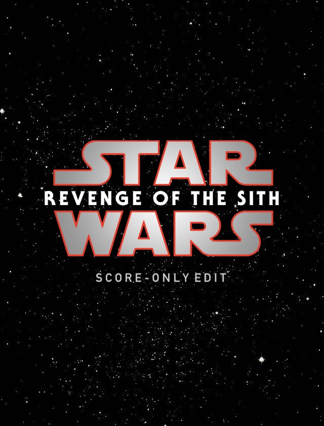 Star Wars: Episode III - Revenge of the Sith (Score-Only Edit)