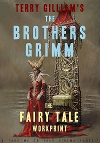 The Brothers Grimm: The Fairytale Workprint