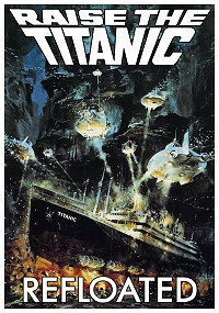 Raise the Titanic: Refloated