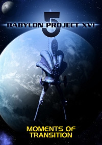 Babylon 5 Project XVI: Moments of Transition