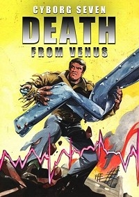 Cyborg 7: Death From Venus